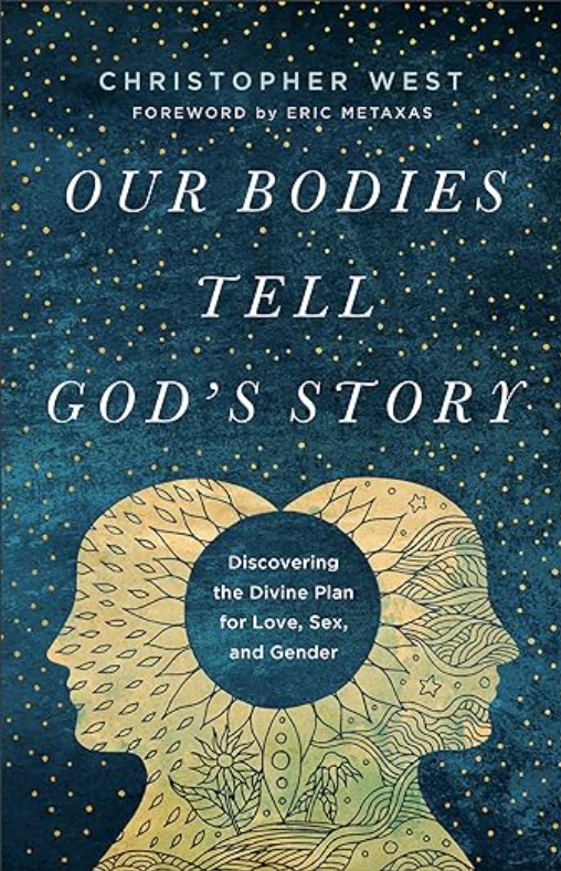 Our Bodies Tell God's Story | Christopher West